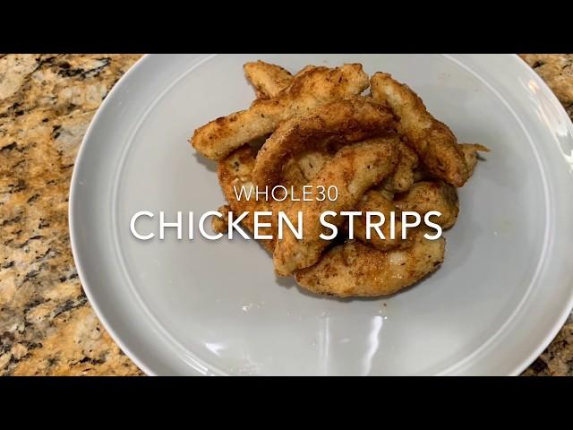 Whole30 Chicken Strips