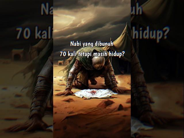 Nabi yang dibunuh 70 kali tetapi masih hidup?...#dakwahislam #fypシ゚viral #shorts