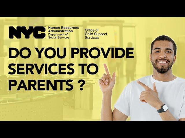 Do you provide services to parents? | NYC Office of Child Support Services