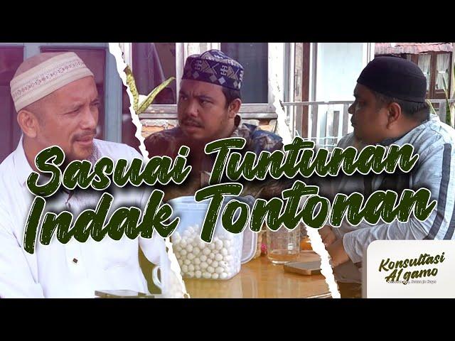 Konsultasi Agamo | Sasuai Tuntunan Indak Tontonan | Eps. 40