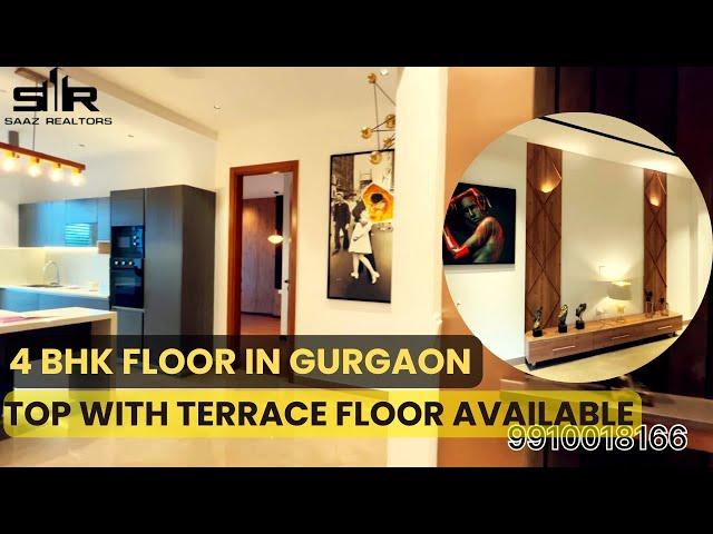 4 BHK BUILDER FLOOR IN GURGAON | LUXURY FLOOR IN GURGAON | BEST PRICE 9910018166