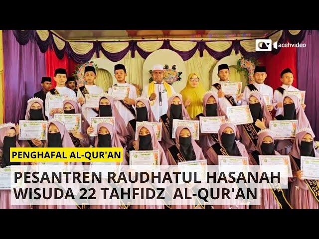 Pesantren Raudhatul Hasanah Aceh Tenggara Wisuda 22 Tahfidz  Al-Qur'an