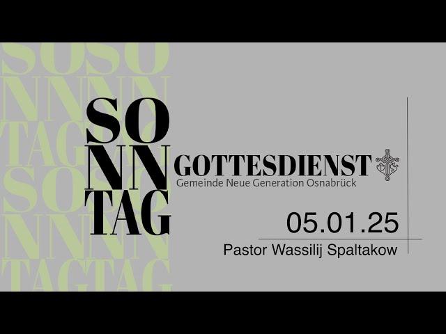 Sonntagsgottesdienst 05.01.2025 - Pastor Wassili Spaltakow