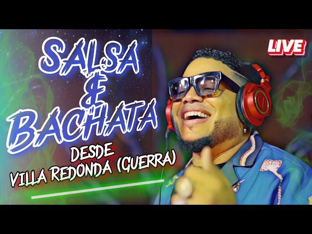 LIVE DESDE VILLA REDONDA  (GUERRA)  SALSA Y BACHATA.  EN VIVO DJ JOE CATADOR