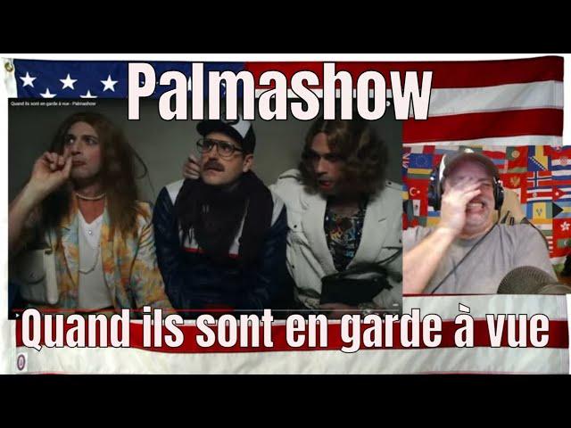 Quand ils sont en garde à vue - Palmashow - REACTION