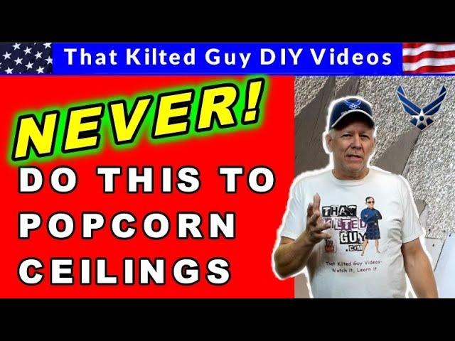  NEVER, Scrape a Popcorn Ceiling Texture and Do THIS!