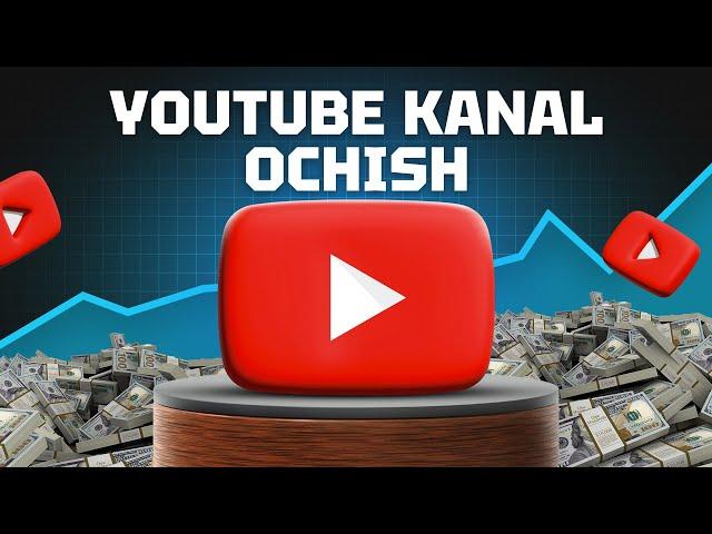 YouTube Kanal Ochish - 2024 | YouTube darslari