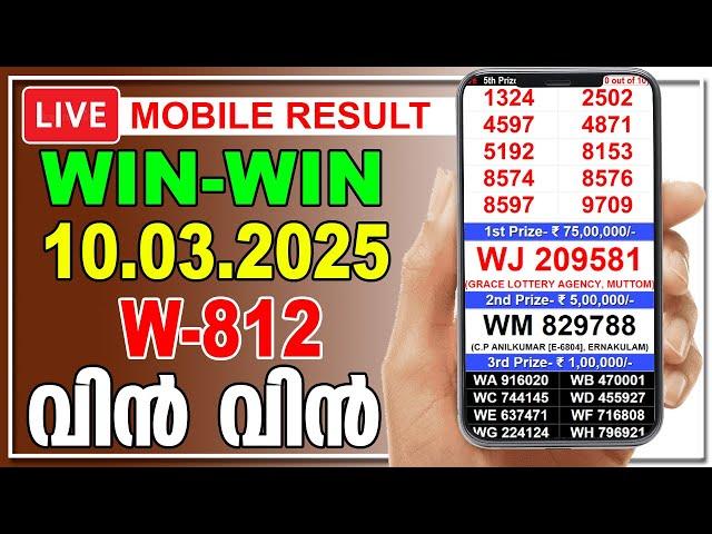 Live Kerala Lottery Result |WIN-WIN | W-812 | 10.03.2025 | വിൻ-വിൻ | வின்- வின்