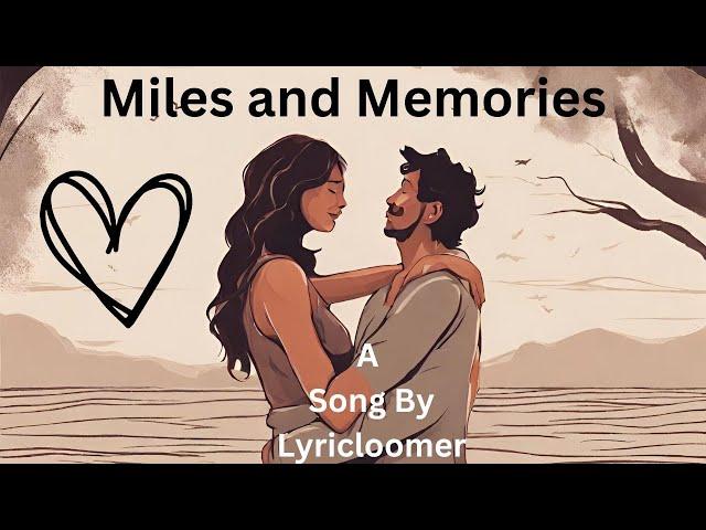 Miles and Memories By LyricLoomer | Long Distance | Love | Relation | Lyrical