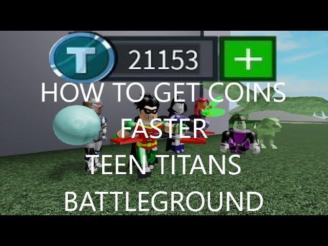 How To Get Coins Faster | Teen Titans Battleground Roblox