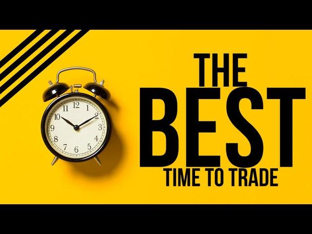 STOP wasting your TIME - Best Time of Day to Trade