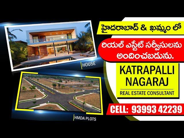 Real Estate in Hyderabad | Real Estate in Khammam | Real Estate Consultant | Katrapalli Nagaraj