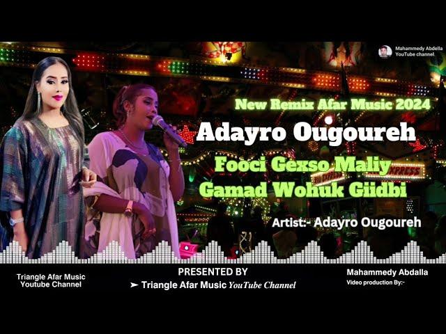 New Remix Afar Song 2024  Adayro Ougoureh | Fooci Gexso Maliy Gamad Wohuk Giibdi  #QusbaGada #Afar