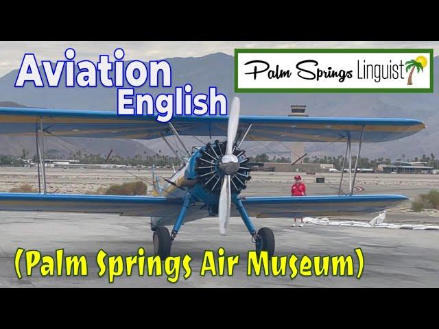 Aviation English (Palm Springs Air Museum)