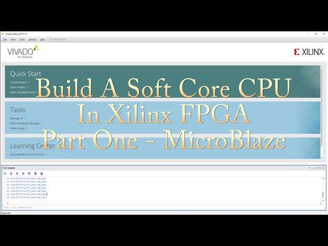 Build A Soft Core CPU - Part One - MicroBlaze in Xilinx FPGA