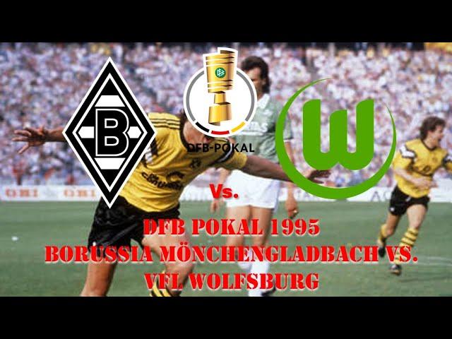 DFB Pokal 1995 - Borussia Mönchengladbach vs. VfL Wolfsburg