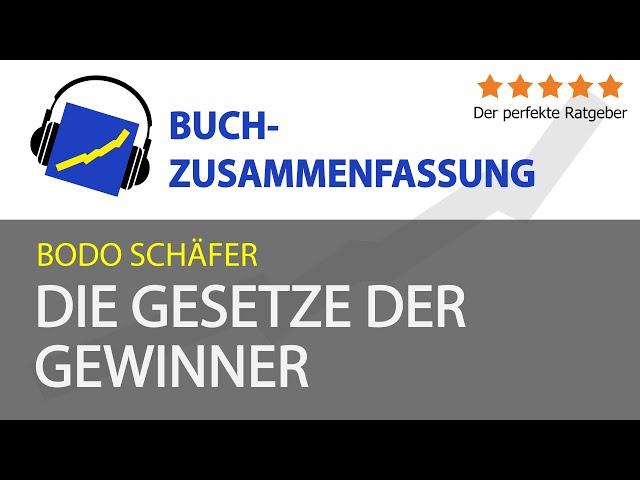 Bodo Schäfer: Die Gesetze der Gewinner (Zusammenfassung)