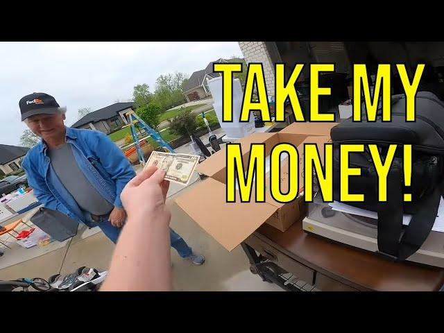 I COULDN'T PAY HIM FAST ENOUGH!