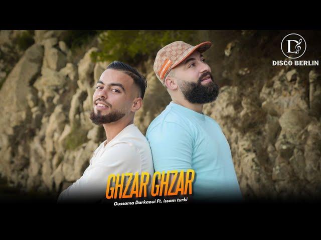 Oussama Darkaoui Ft. issam turki - GHZAR GHZAR (Official Music audio) 2024