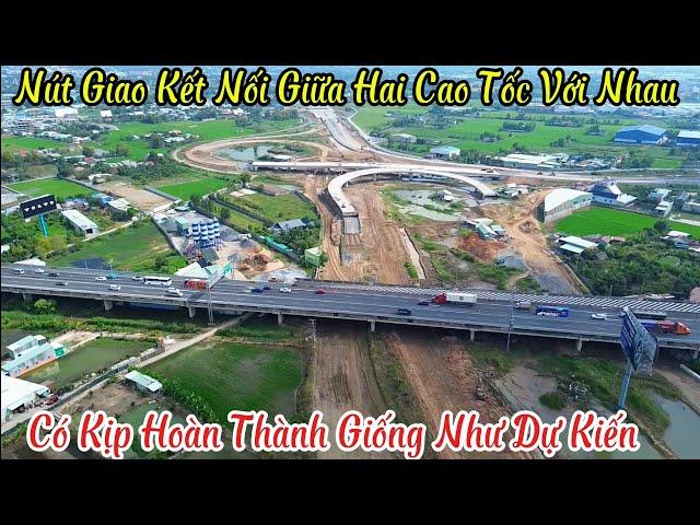 Nút Giao Quan Trọng Nhất Kết Nối Hai Cao Tốc Với Nhau Có Kịp Hoàn Thành Giống Như Dự Kiến