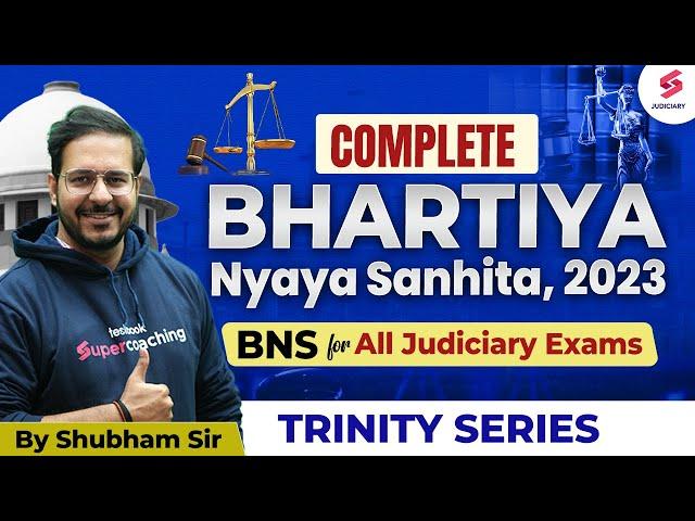 Complete Bhartiya Nyaya Sanhita ACT 2023 | BNS for All Judiciary Exams | Shubham Sir