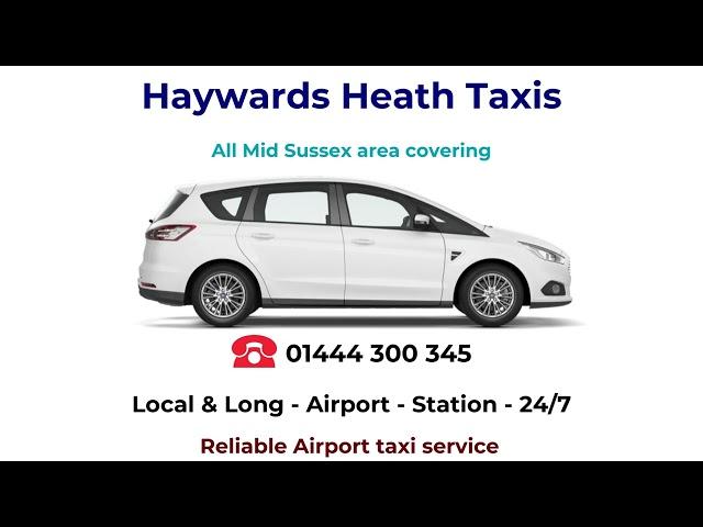 Haywards heath taxis - 01444 300 345