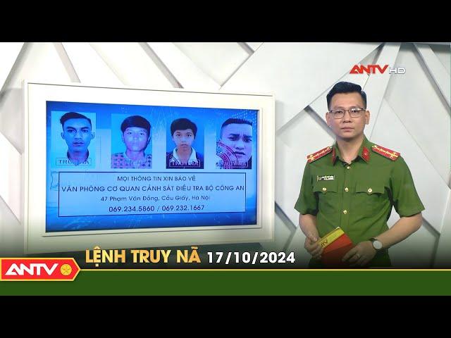 Lệnh truy nã 17/10 | Tin khẩn cấp | ANTV