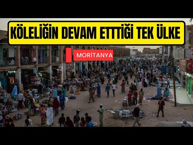 Moritanya: Köleliğin Başkenti. Ülkede Kölelik Gayet Normal Bir Şekilde Devam Ediyor.