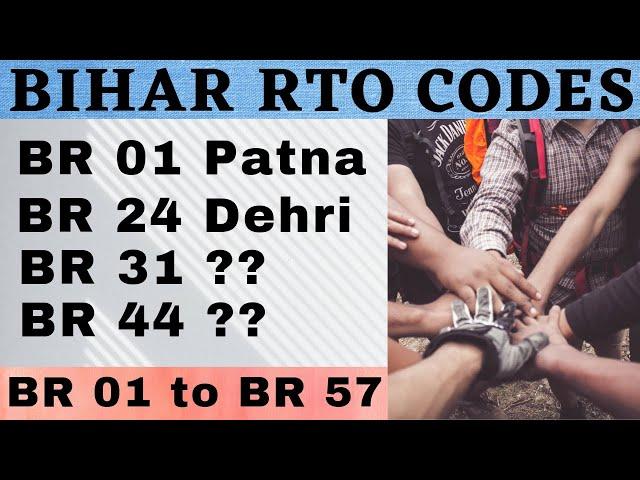 Bihar RTO Codes | BR Vehicle Registration Numbers | BR 01 to BR 57
