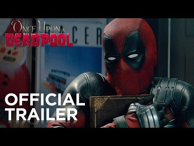 Once Upon A Deadpool  | Official Trailer #1 | 2018