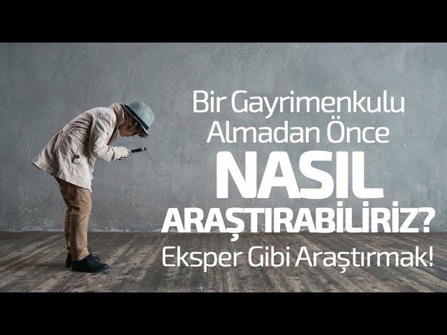 Gayrimenkulü Almadan Önce Nasıl Araştırabiliriz? Eksper Gibi Araştırmak Nasıl Oluyor? Parsel Sorgu