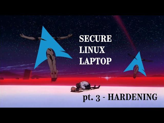 Secure ArchLinux Installation part 3 - Basic Hardening