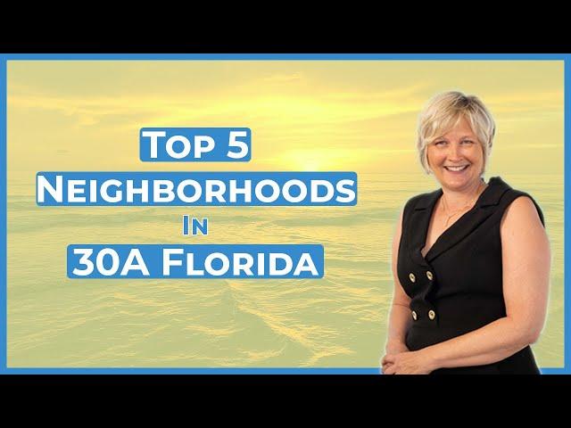 Top 5 Neighborhoods in 30A West End - Part 1