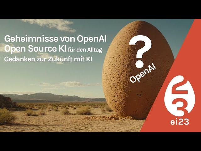 Geheimnisse von OpenAI und praktische Open Source KI Tools