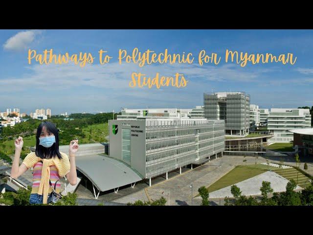 Pathways to polytechnics in Singapore for Myanmar students 