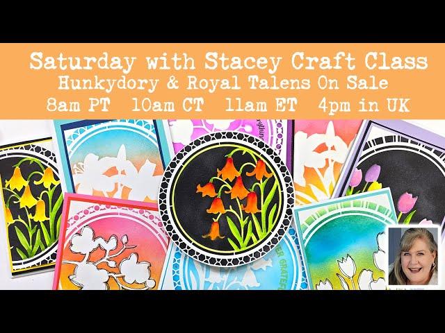 590 Saturday with Stacey Craft Class Featuring Hunkydory, Sizzix, Jacquard & Royal Talens