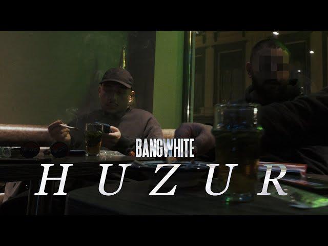 BANGWHITE - HUZUR (Prod. By FREQ)