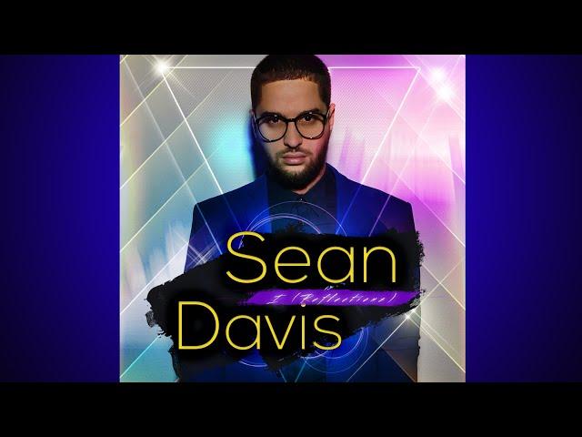 Sean Davis - I (reflections)