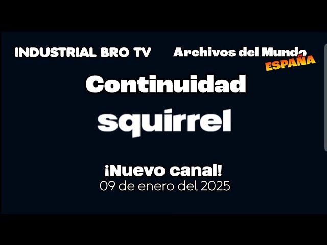 (Incompleto) Continuidad - Squirrel (España) - 09 de enero del 2025