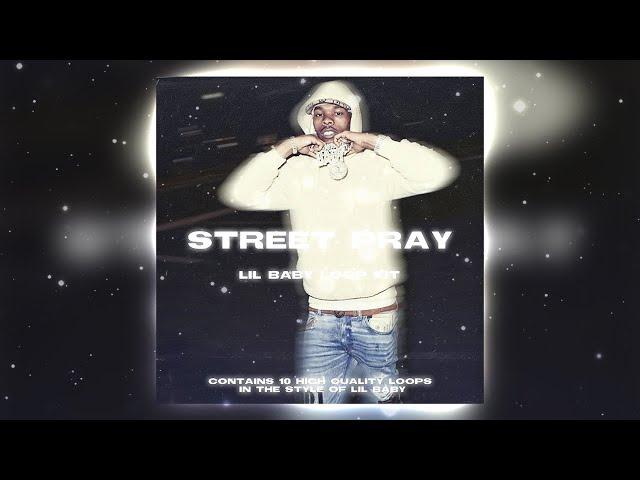 FREE Loop Kit / Lil Baby Loop Kit - "Street Pray" (Vocals, Lil Durk, 4PF)