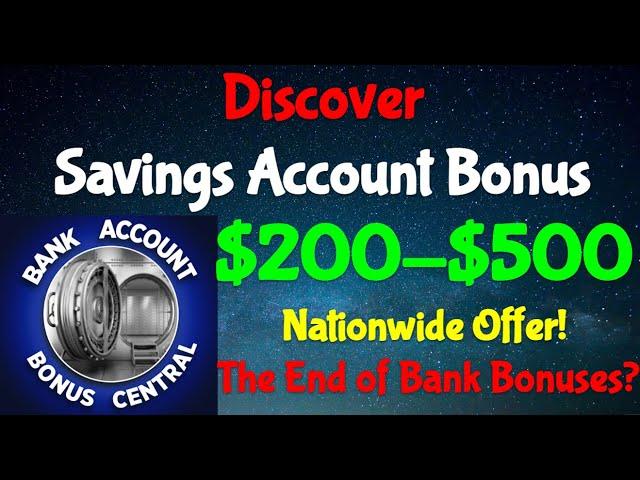 Discover $200 -$500 Savings Account Bonus! Nationwide Offer! No Direct Deposit! End of Bank Bonuses?