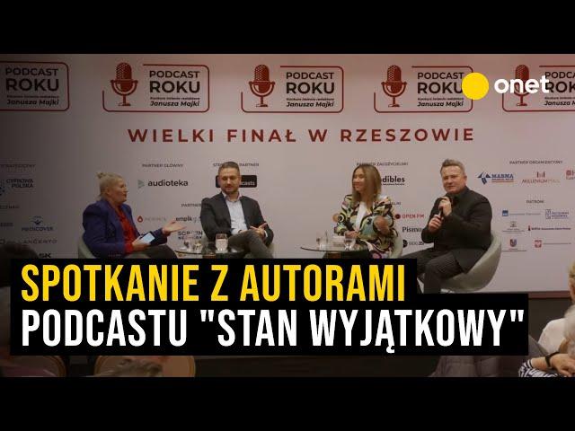 Podcast Roku. Spotkanie z autorami podcastu "Stan Wyjątkowy"