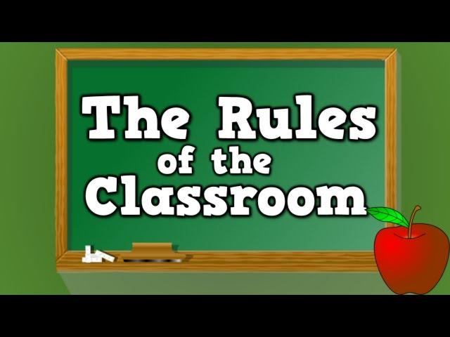 The Rules of the Classroom (song for kids about the 6 rules of the classroom)