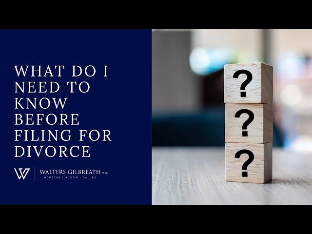 What Do I Need to Know Before Filing for Divorce