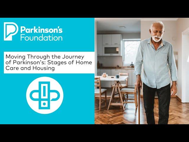 Wellness Wednesdays: Moving Through the Journey of Parkinson’s - Stages of Home Care and Housing