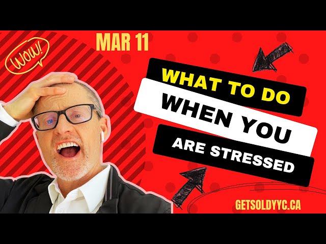 What To Do When You Are Stressed. Monday Motivation. Calgary Real Estate