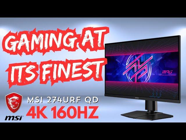 Best 4k Monitor? MSI MPG 274URF QD 4k 160hz gaming monitor review