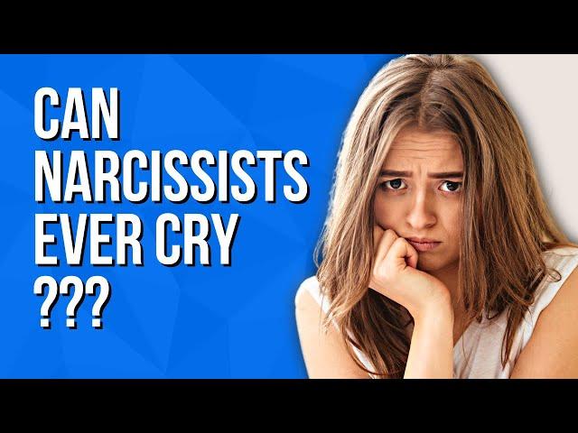 Do Narcissists Cry to Express Genuine Emotion?