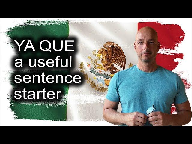 YA QUE - a Useful Sentence Starter