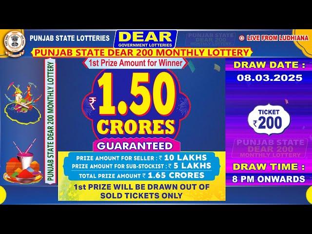 PUNJAB STATE DEAR 200 MONTHLY LOTTERY LIVE TIME : 8 PM DATE : 08.03.2025 LIVE FROM LUDHIANA